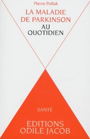 La maladie de Parkinson au quotidien - Pierre Pollak
