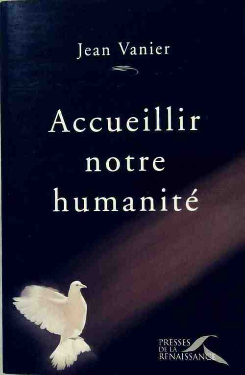 Accueillir notre humanité - Jean Vanier