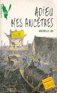 Adieu mes ancêtres - Michelle Loi