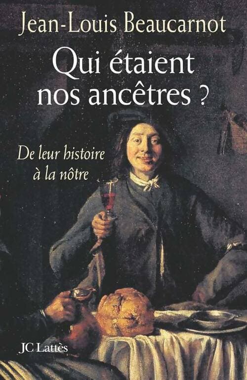 Qui étaient nos ancêtres ? - Jean-Louis Beaucarnot