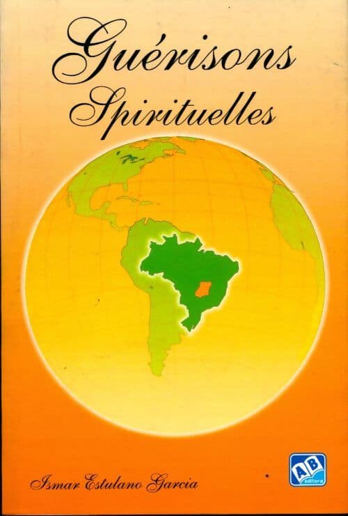 Guérisons spirituelles - Ismar Estulano Garcia