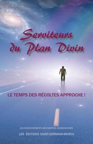 Serviteurs du Plan Divin - Le temps des récoltes approche ! - Inconnu